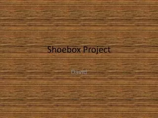 Shoebox Project
