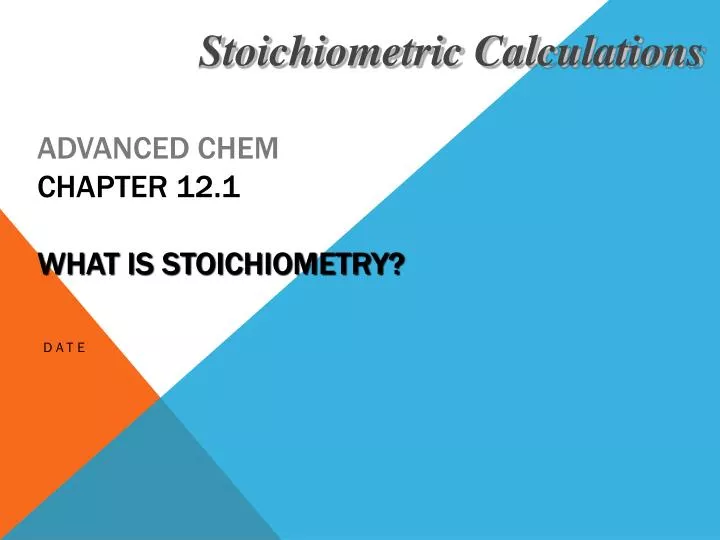 advanced chem chapter 12 1 what is stoichiometry