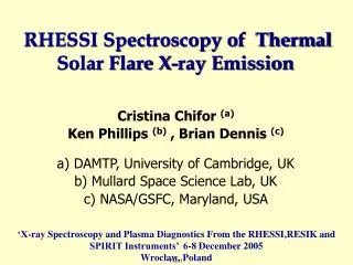 Cristina Chifor (a) Ken Phillips (b) , Brian Dennis (c) DAMTP, University of Cambridge, UK