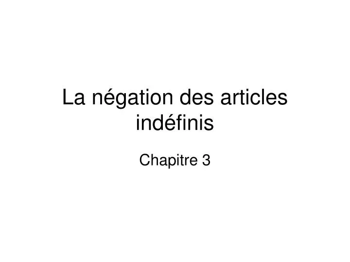 la n gation des articles ind finis