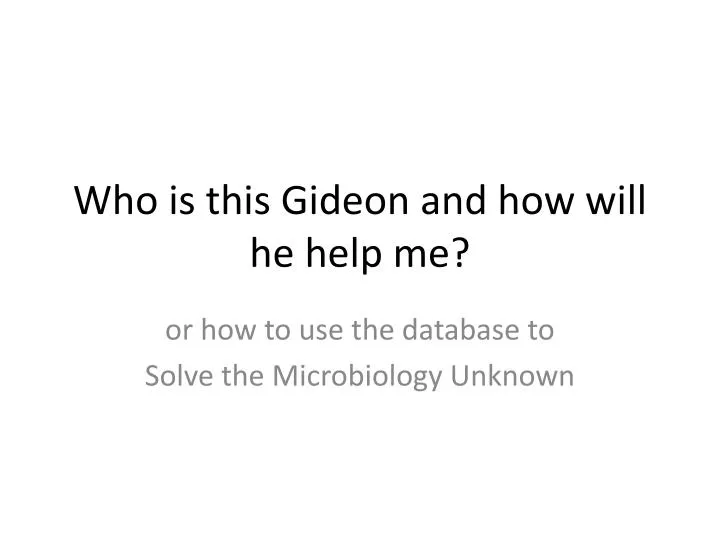 who is this gideon and how will he help me