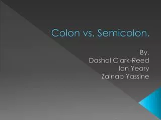 Colon vs. Semicolon.