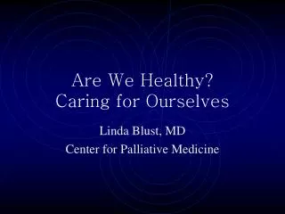 Are We Healthy? Caring for Ourselves
