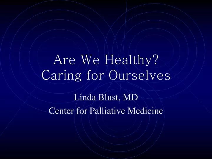 are we healthy caring for ourselves