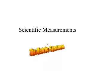 Scientific Measurements