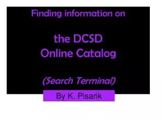 Finding information on the DCSD Online Catalog (Search Terminal)