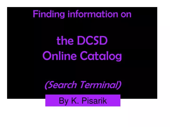 finding information on the dcsd online catalog search terminal