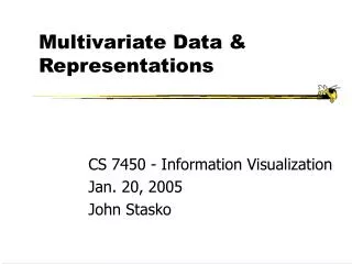Multivariate Data &amp; Representations