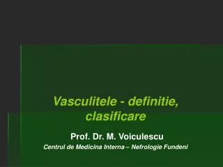 Vasculitele - definitie, clasificare