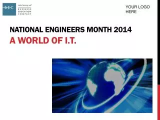 National Engineers Month 2014 A World of I.T.