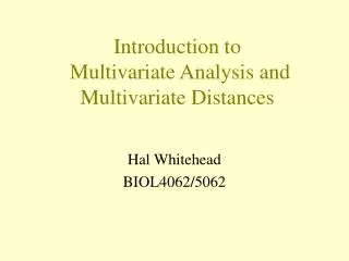 Introduction to Multivariate Analysis and Multivariate Distances