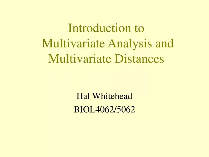 introduction to multivariate analysis and multivariate distances