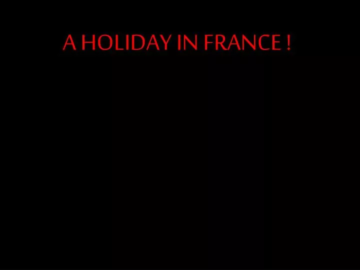 a holiday in france