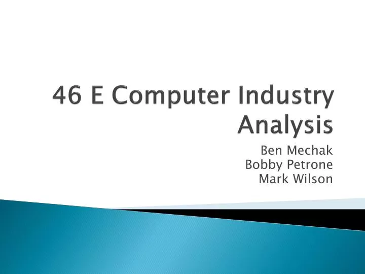 46 e computer industry analysis