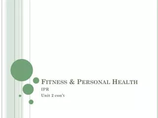 Fitness &amp; Personal Health