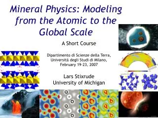 Mineral Physics: Modeling from the Atomic to the Global Scale
