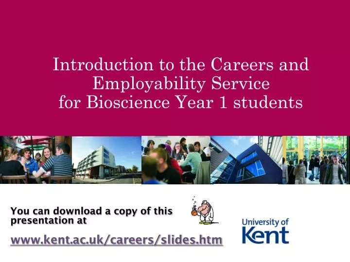you can download a copy of this presentation at www kent ac uk careers slides htm