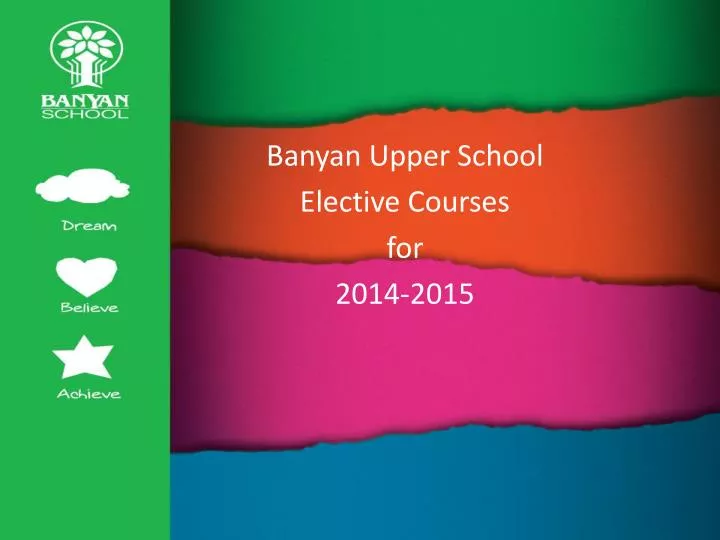 banyan upper school elective courses for 2014 2015