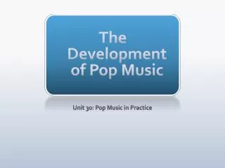 The Development of Pop Music