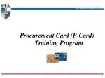 Procurement Card (P-Card) Training Program - slide 1