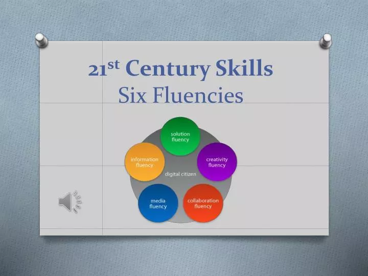 21 st century skills six fluencies