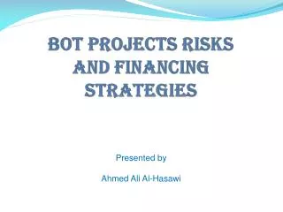 BOT PROJECTS RISKS AND FINANCING STRATEGIES