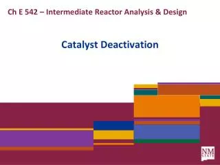 Ch E 542 – Intermediate Reactor Analysis &amp; Design