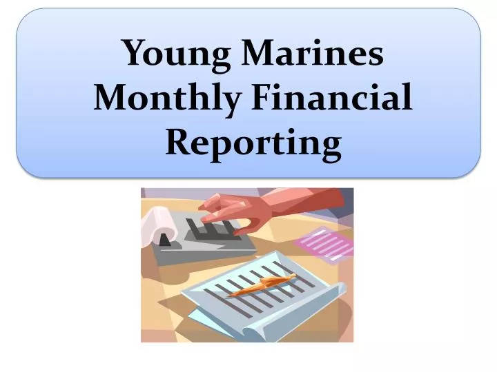young marines monthly financial reporting