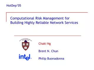 Computational Risk Management for Building Highly Reliable Network Services