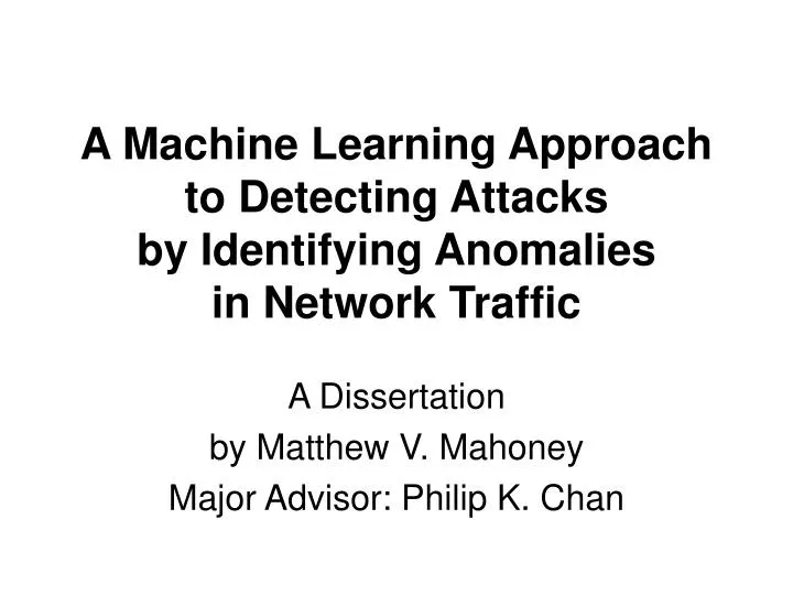 a machine learning approach to detecting attacks by identifying anomalies in network traffic