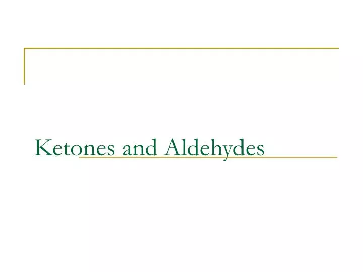 ketones and aldehydes