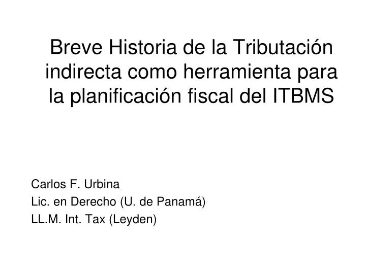 breve historia de la tributaci n indirecta como herramienta para la planificaci n fiscal del itbms