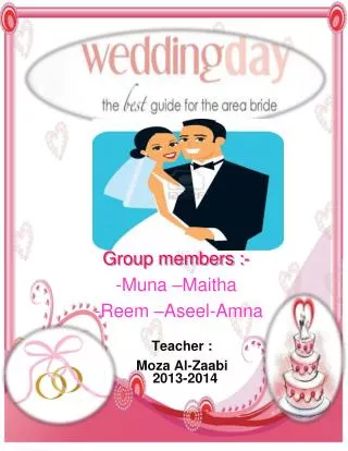 Group members :- - Muna – Maitha - Reem – Aseel-Amna