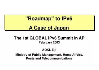 &quot;Roadmap&quot; to IPv6 A Case of Japan