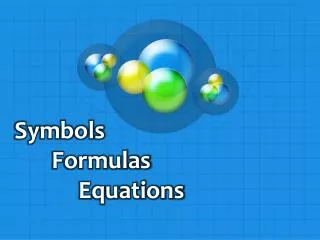 Symbols 	 Formulas 		Equations