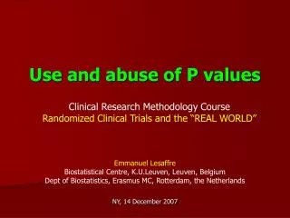 Use and abuse of P values