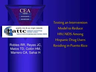 Testing an Intervention Model to Reduce HIV/AIDS Among Hispanic Drug Users Residing in Puerto Rico