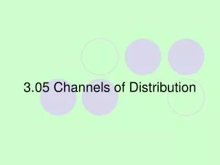 3.05 Channels of Distribution