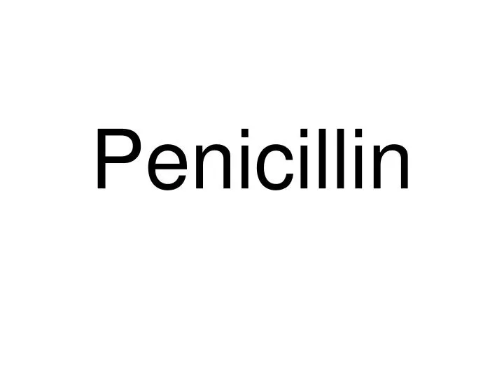 PPT - Penicillin PowerPoint Presentation, Free Download - ID:2976463