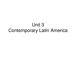 Unit 3 Contemporary Latin America