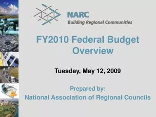 FY2010 Federal Budget Overview Tuesday, May 12, 2009 Prepared by: