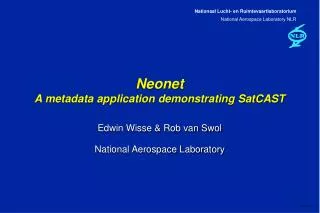 Neonet A metadata application demonstrating SatCAST