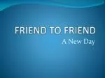 FRIEND TO FRIEND - slide 1