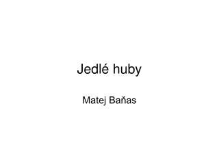 jedl huby