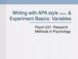 Writing with APA style (cont.) &amp; Experiment Basics: Variables