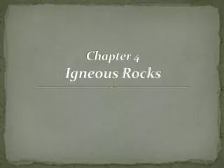Chapter 4 Igneous Rocks