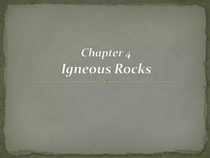 chapter 4 igneous rocks
