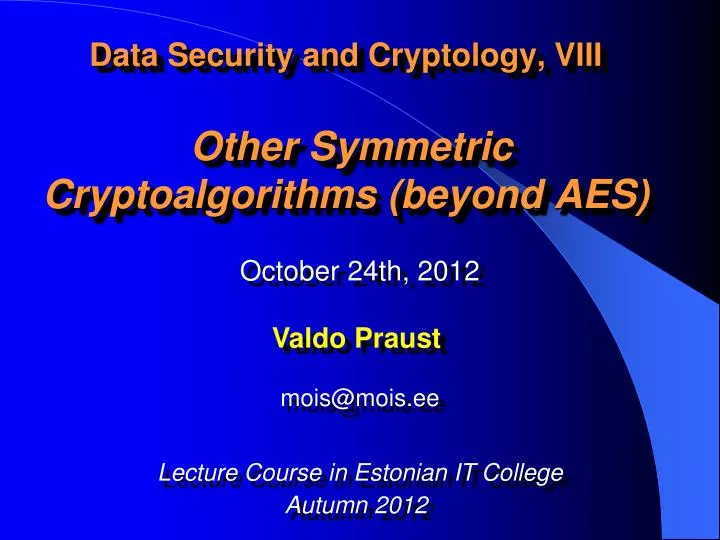 data security and cryptology viii other symmetric cryptoalgorithms beyond aes