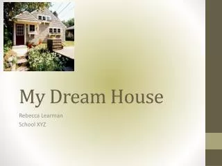My Dream House
