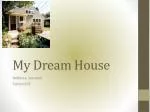 My Dream House - slide 1